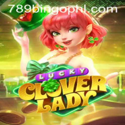 Unveiling LuckyCloverLady: A New Experience in 789 Bingo